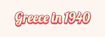 Greece in 1940